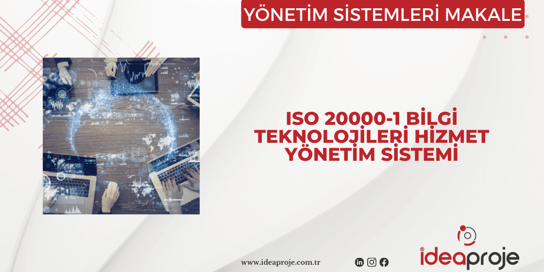 ISO 20000-1 Bilgi Teknolojileri Hizmet Yönetim Sistemi