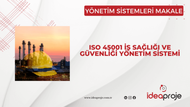 ISO 45001 İş Sağlığı ve Güvenliği Yönetim Sistemi 45001 danışmanlığı