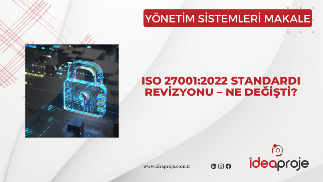 ISO/IEC 27001:2022 – Bilgi Güvenliği, Siber Güvenlik ve Gizlilik Koruması – Bilgi Güvenliği Yönetim Sistemleri 25 Ekim 2022’de yeni ISO/IEC 27001:2022 – Bilgi Güvenliği, Siber Güvenlik ve Gizlilik Koruması – Bilgi Güvenliği Yönetim Sistemleri – yayınlandı.