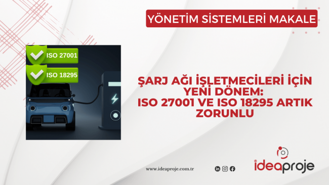 Şarj Ağı İşletmecileri İçin Yeni Dönem: ISO 27001 ve ISO 18295 Artık Zorunlu
