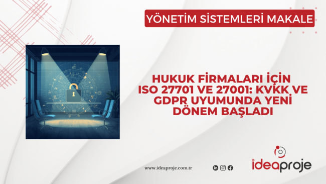 Hukuk Firmaları için ISO 27701 ve 27001: KVKK ve GDPR Uyumunda Yeni Dönem Başladı